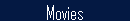 Movies